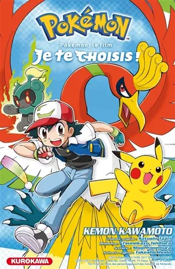 Pokémon, le film. Je te choisis ! | Kemon Kawamoto, Shoji Yonemura, Satoshi Tajiri, Tsunekazu Ishihara