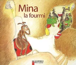 Mina la fourmi | Anne-Marie Chapouton, Erika Harispé