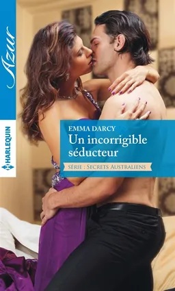 Un incorrigible séducteur : secrets australiens | Emma Darcy