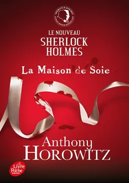 Le nouveau Sherlock Holmes. La maison de soie | Anthony Horowitz