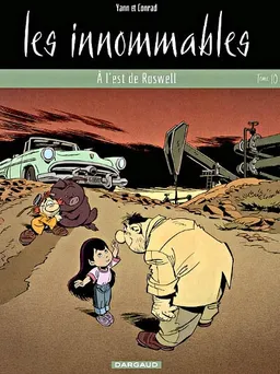 Les Innommables. Vol. 10. A l'est de Roswell | Yann, Didier Conrad