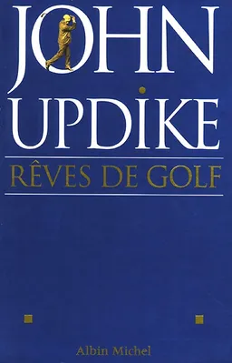 Rêves de golf | John Updike