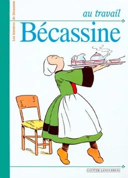 Au travail, Bécassine | Caumery, Joseph Porphyre Pinchon