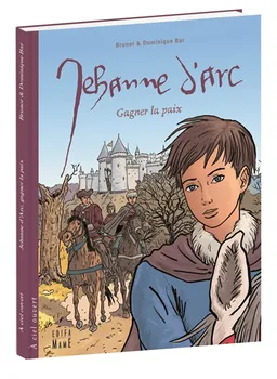 Jehanne d'Arc : gagner la paix | Brunor, Dominique Bar