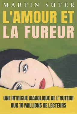 L'amour et la fureur | Martin Suter