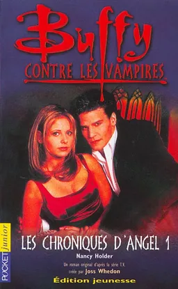 Buffy contre les vampires. Vol. 6. Les chroniques d'Angel 1 : d'après la série TV créée par Joss Whedon | Nancy Holder