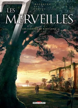 Les 7 merveilles. Vol. 2. Les jardins de Babylone : 585 av. J.-C. | Luca Blengino, Roberto Ali, Javi Montes