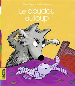 Le doudou du loup | Céline Claire, Bridget Strevens-Marzo