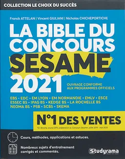 La bible du concours Sésame 2021 : cours, méthodes, applications et astuces, sujets d'annales corrigées et commentées | Franck Attelan, Nicholas Chicheportiche, Vincent Giuliani