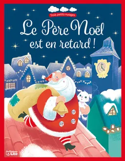 Le Père Noël est en retard ! | Agnès de Lestrade, Francesca De Luca