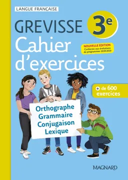 Cahier d'exercices Grevisse 3e : orthographe, grammaire, conjugaison, lexique : + de 600 exercices | Myriam Dufour-Maître, Valentin Rietz, Maud Lapoussière, Jean-Christophe Pellat