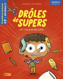 Drôles de Supers. Un vrai pot de colle | Lilas Nord, Loïc Méhée, Francine Euli