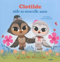 Clotilde aide sa nouvelle amie | Yann Walcker, Romain Mennetrier