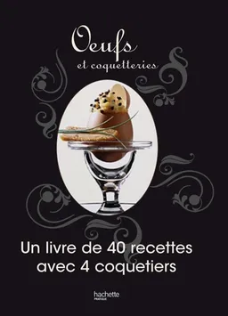 Oeufs et coquetteries | Elisa Vergne, Guillaume Czerw