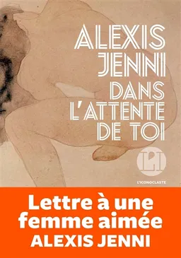 Dans l'attente de toi | Alexis Jenni