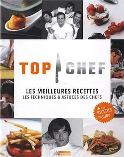 Top chef : les meilleures recettes : les techniques & astuces des chefs | Sabrina Hébert, Pierre-Olivier