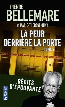 La peur derrière la porte : récits d'épouvante. Vol. 2 | Pierre Bellemare, Marie-Thérèse Cuny