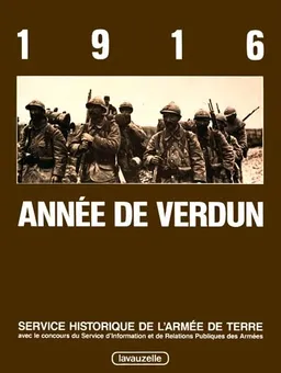 1916, année de Verdun | France. Service historique de l'armée de terre, Alain Decaux