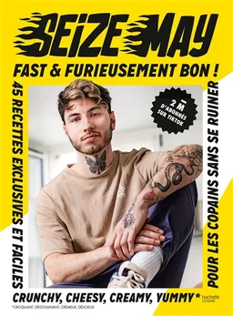 Fast & furieusement bon ! : 45 recettes exclusives et faciles pour les copains sans se ruiner | SeizeMay, Frédéric Lucano, Sonia Lucano