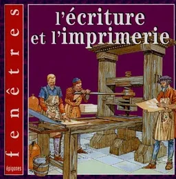L'écriture et l'imprimerie | Scott Steedman, David Antram