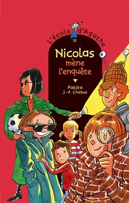 L'école d'Agathe. Vol. 39. Nicolas mène l'enquête | Pakita, Jean-Philippe Chabot