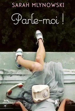 Parle-moi ! | Sarah Mlynowski