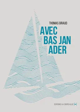 Avec Bas Jan Ader | Thomas Giraud