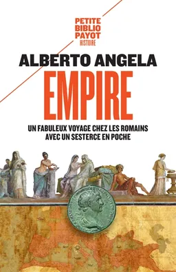 Empire : un fabuleux voyage chez les Romains avec un sesterce en poche | Alberto Angela