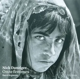 Onze femmes face à la guerre | Nick Danziger, Frédéric Joli, Rania Al-Abdullah, Charlotte Lindsey-Curtet