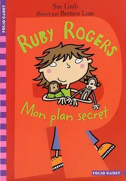 Ruby Rogers : mon plan secret | Sue Limb, Bernice Lum