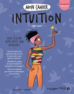 Mon cahier intuition : pour écouter votre petite voix intérieure ! | Linda Diguet, Audrey Bussi