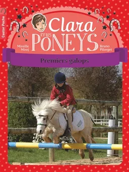 Clara et les poneys. Vol. 4. Premiers galops | Mireille Mirej, Bruno Pilorget