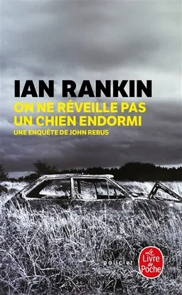 Une enquête de l'inspecteur Rebus. On ne réveille pas un chien endormi | Ian Rankin