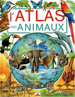 Atlas des animaux | Laure Cambournac, Bernard Alunni, Marie-Christine Alunni, Bernard Alunni, Marie-Christine Alunni