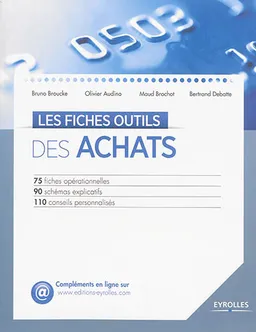 Les fiches outils des achats : 75 fiches opérationnelles, 90 schémas explicatifs, 110 conseils personnalisés | Olivier Audino, Maud Brochot, Bertrand Debatte, Bruno Broucke