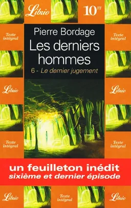Les derniers hommes. Vol. 6. Le dernier jugement | Pierre Bordage
