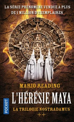 La trilogie Nostradamus. Vol. 2. L'hérésie maya | Mario Reading