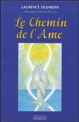 Le chemin de l'âme | Laurence Dujardin, Stéphanie Ha'amat