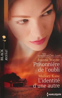 Prisonnière de l'oubli : les héritiers d'Oak Grove. L'identité d'une autre | Mallory Kane, Joanna Wayne