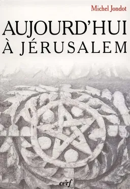 Aujourd'hui à Jérusalem | Michel Jondot