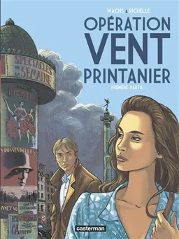 Opération Vent printanier. Vol. 1 | Philippe Richelle, Pierre Wachs