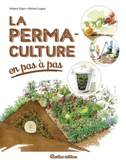 La permaculture en pas à pas | Robert Elger, Michel Loppé
