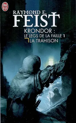 Krondor : le legs de la faille. Vol. 1. La trahison | Raymond Elias Feist
