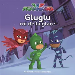 Pyjamasques. Vol. 14. Gluglu roi de la glace | Romuald