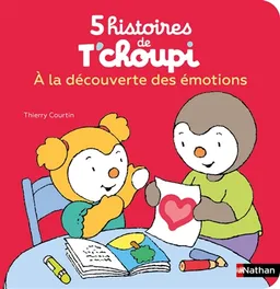 5 histoires de T'choupi. A la découverte des émotions | Thierry Courtin