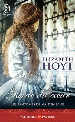 Les fantômes de Maiden Lane. Vol. 8. Garde du coeur | Elizabeth Hoyt