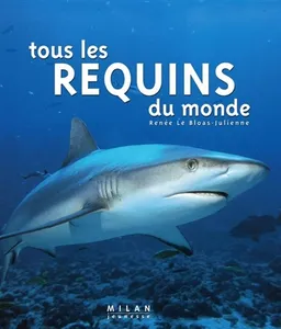 Tous les requins du monde | Renée Lebloas-Julienne