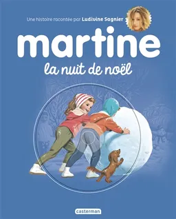 Martine, la nuit de Noël | Gilbert Delahaye, Marcel Marlier, Ludivine Sagnier, Pierre Bertrand, Pierre Bertrand