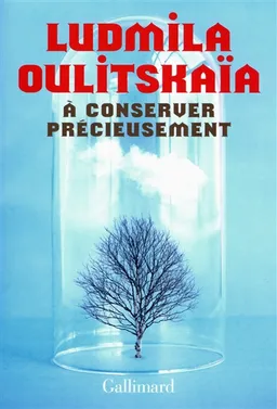 A conserver précieusement | Ludmila Oulitskaïa