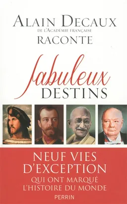 Fabuleux destins | Alain Decaux